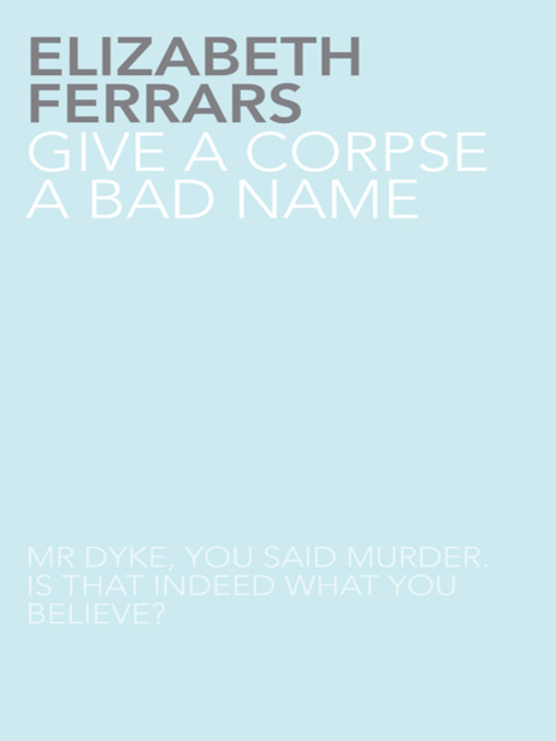 Title details for Give a Corpse a Bad Name by Elizabeth Ferrars - Available